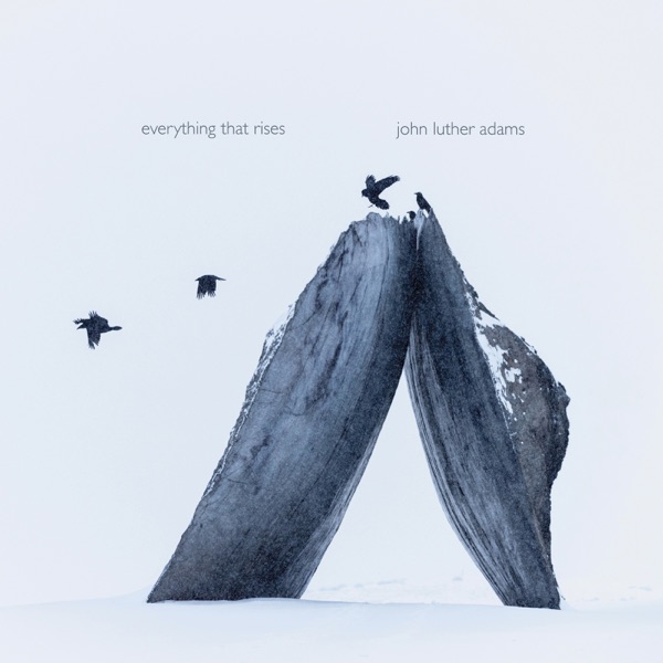 John Luther Adams: Everything That Rises album cover