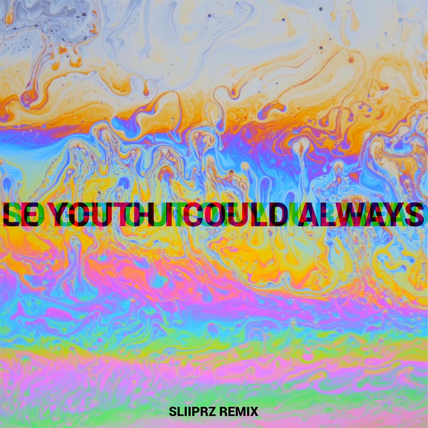 I Could Always (feat. MNDR) [Sliiprz Remix] - Single album cover