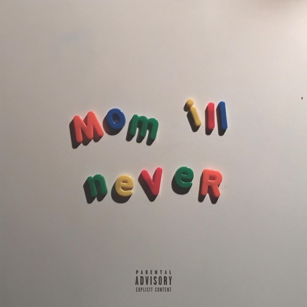 Mom I'll Never - Single album cover
