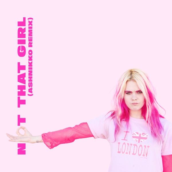 Not That Girl (Ashnikko Remix) - Single album cover