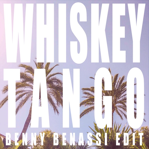 Whiskey Tango (Benny Benassi & MazZz Edit) - Single album cover