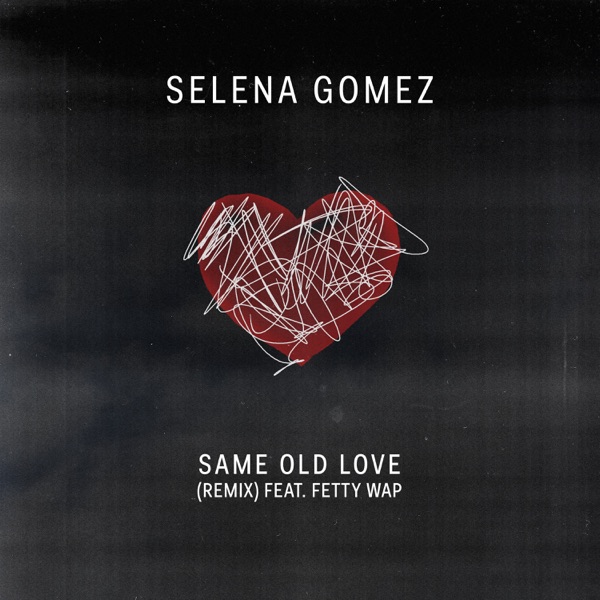Same Old Love Remix (feat. Fetty Wap) - Single album cover