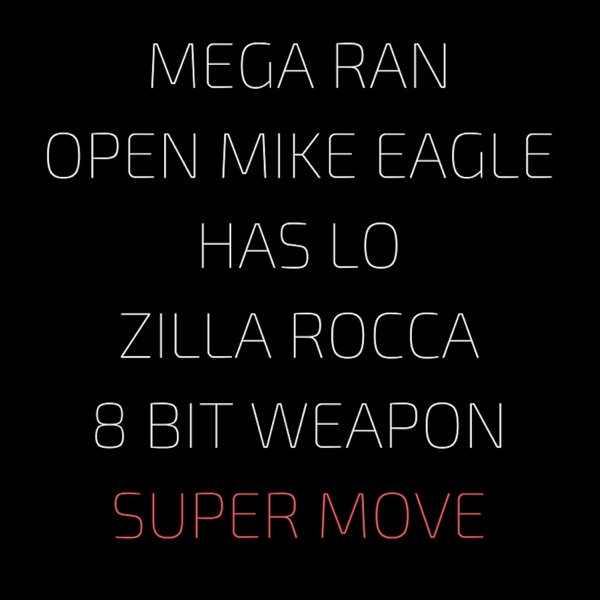 Super Move (feat. 8 Bit Weapon, Open Mike Eagle, Has-Lo & Zilla Rocca) - Single album cover