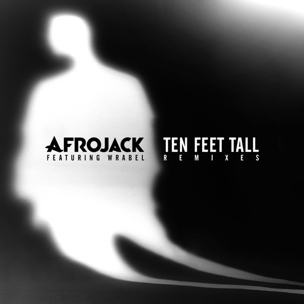 Ten Feet Tall (Remixes) [feat. Wrabel] - EP album cover