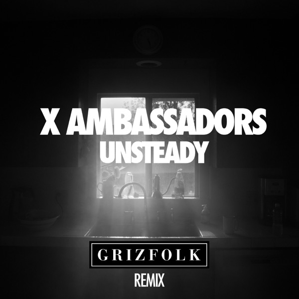 Unsteady (Grizfolk Remix) - Single album cover