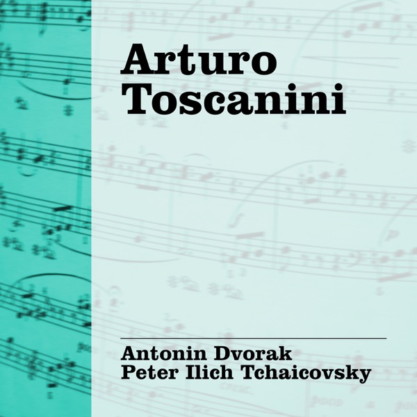 Toscanini Dirige Dvořák & Tchaicovsky album cover
