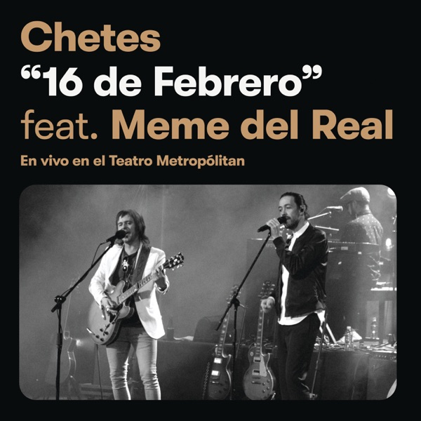 16 De Febrero (Chetes 20 Live) [feat. Meme Del Real] - Single album cover