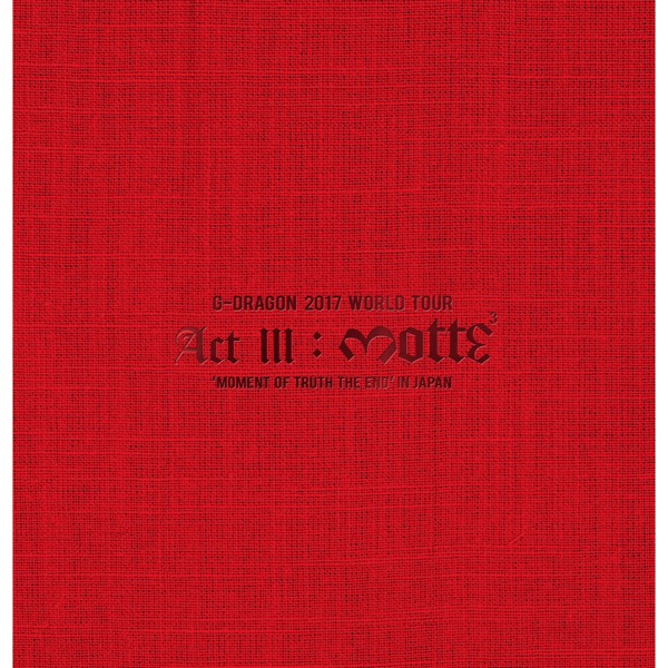 G-DRAGON 2017 WORLD TOUR <ACT III, M.O.T.T.E> IN JAPAN (Live) album cover