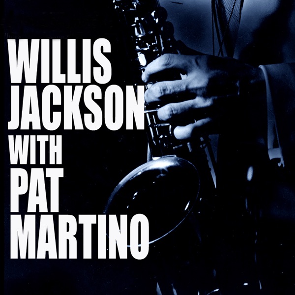 Willis Jackson With Pat Martino album cover