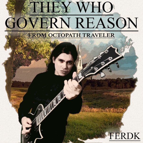 They Who Govern Reason (From "Octopath Traveler") - Single album cover