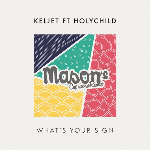 What's Your Sign (feat. HOLYCHILD) [Mason's Capricorn Remix]  - Single album cover