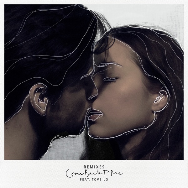 Come Back To Me (Remixes) [feat. Tove Lo] album cover