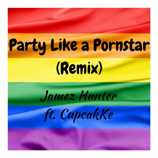Party Like a Pornstar (feat. CupcakKe) [Remix] - Single album cover