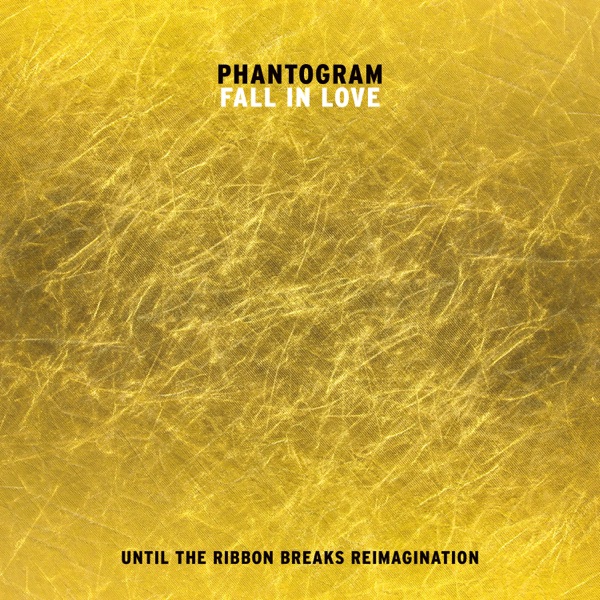 Fall In Love (Until the Ribbon Breaks Reimagination) - Single album cover