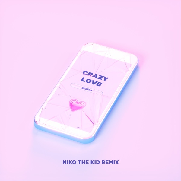 Crazy Love (Niko the Kid Remix) [feat. Deb's Daughter] - Single album cover