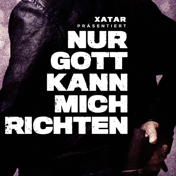 XATAR präsentiert: Nur Gott kann mich richten album cover