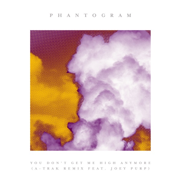 You Don't Get Me High Anymore (A-Trak Remix) [feat. Joey Purp] - Single album cover