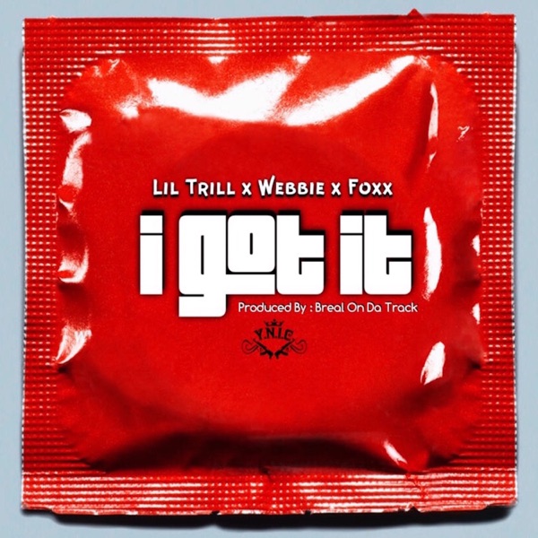 I Got It (feat. Webbie & Foxx) - Single album cover