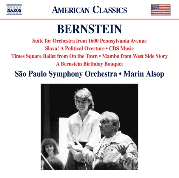 Bernstein: 1600 Pennsylvania Avenue Suite, Slava!, CBS Music & A Bernstein Birthday Bouquet album cover