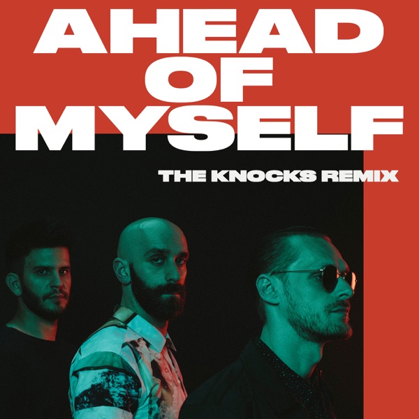 Ahead of Myself (The Knocks Remix) - Single album cover
