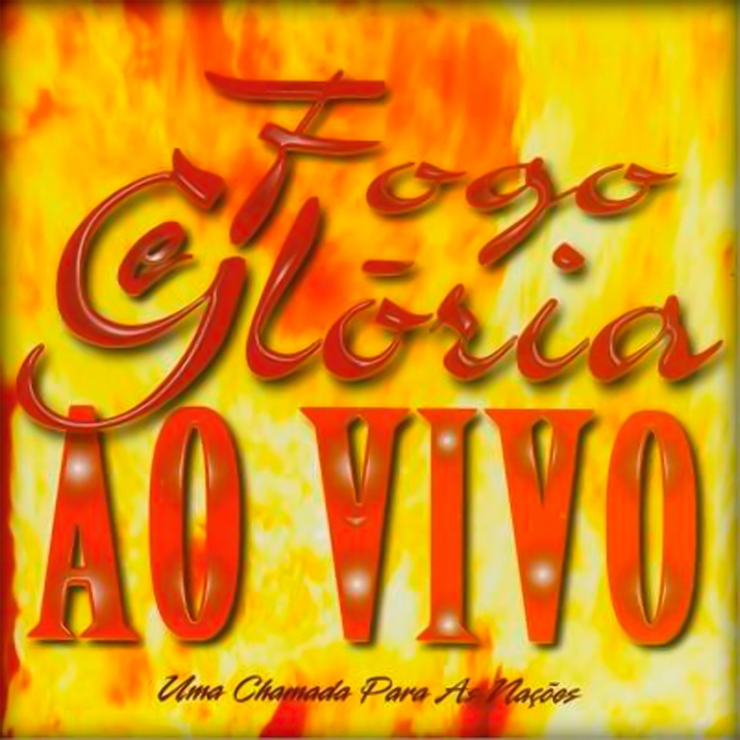 Fogo e Glória ao Vivo (Uma Chamada para as Nações) album cover