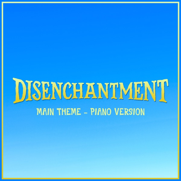 Disenchantment Main Theme (Piano Rendition) - Single album cover