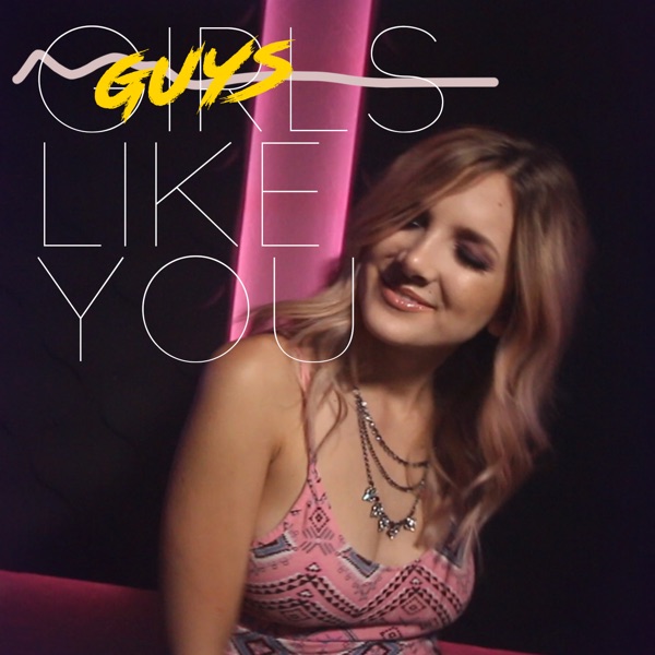 Girls Like You - Single album cover