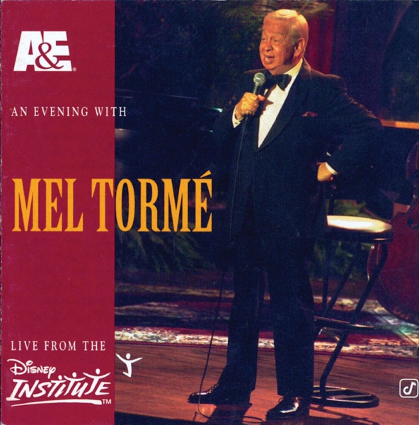 A&E Presents an Evening With Mel Tormé - Live from the Disney Institute album cover