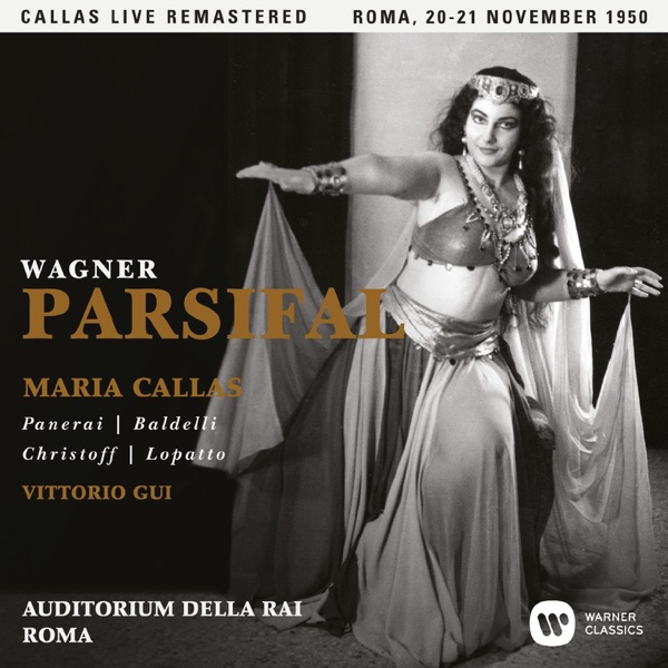 Wagner: Parsifal (1950, Rome) - Callas Live Remastered [Sung in Italian] album cover