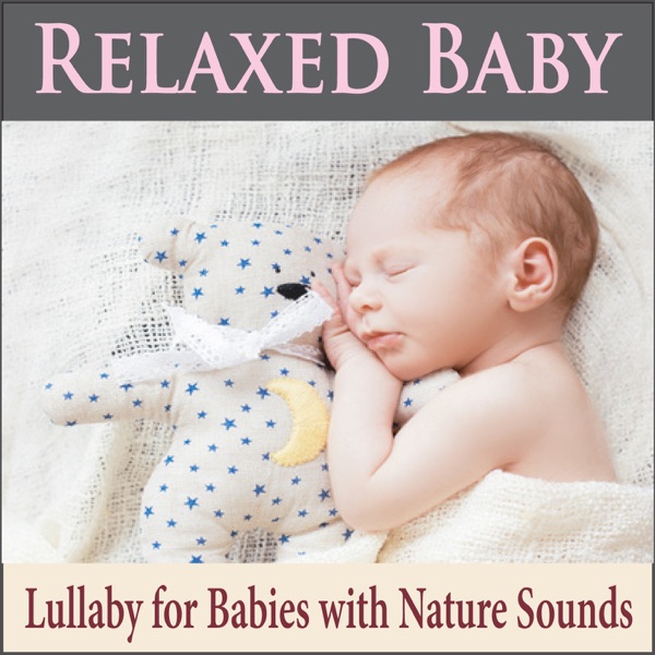 Relaxed Baby (Lullaby for Babies with Nature Sounds) album cover