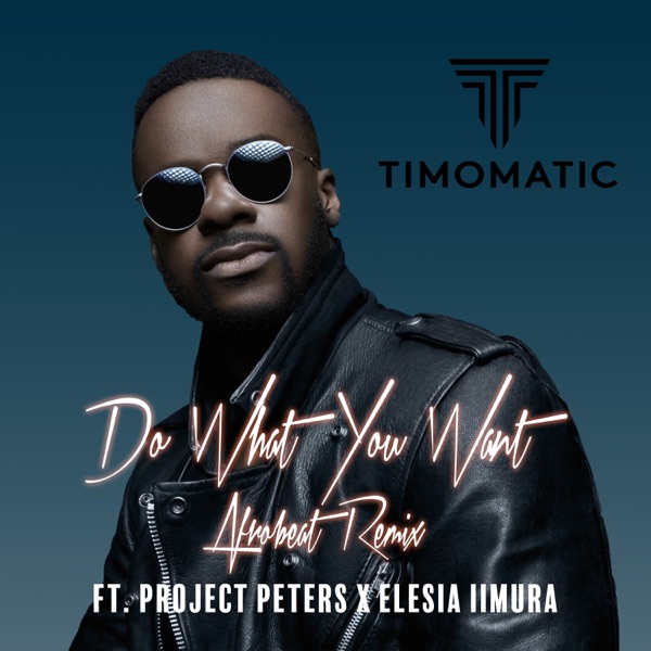 Do What You Want (Afrobeat Remix) [feat. Project Peters & Elesia Iimura] - Single album cover