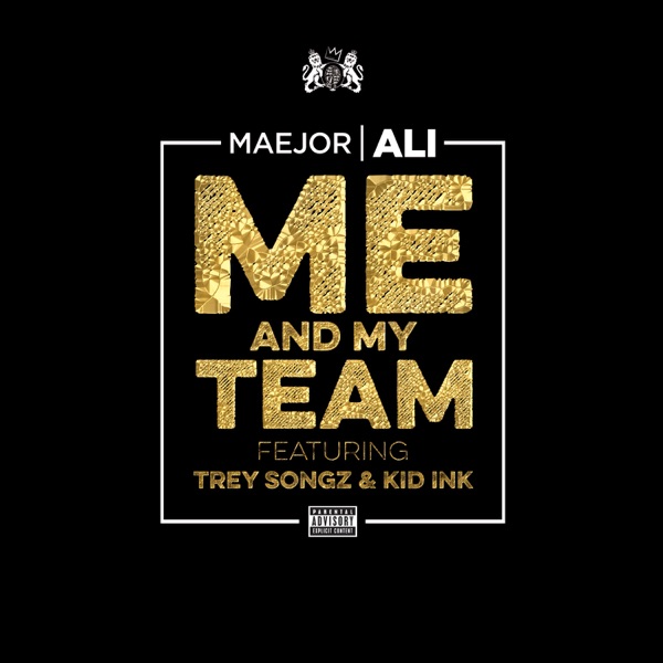 Me and My Team (feat. Trey Songz & Kid Ink) - Single album cover