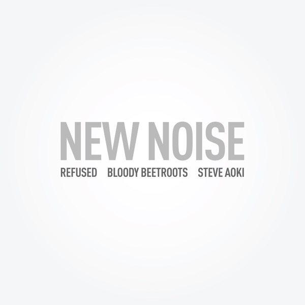 New Noise (feat. Refused) - Single album cover