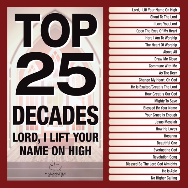 Top 25 Decades - Lord, I Lift Your Name On High album cover