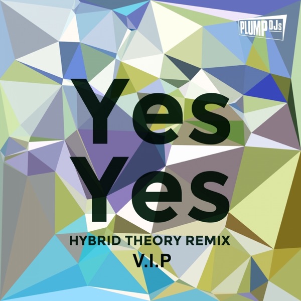Yes Yes (Hybrid Theory Remix V.I.P) - Single album cover