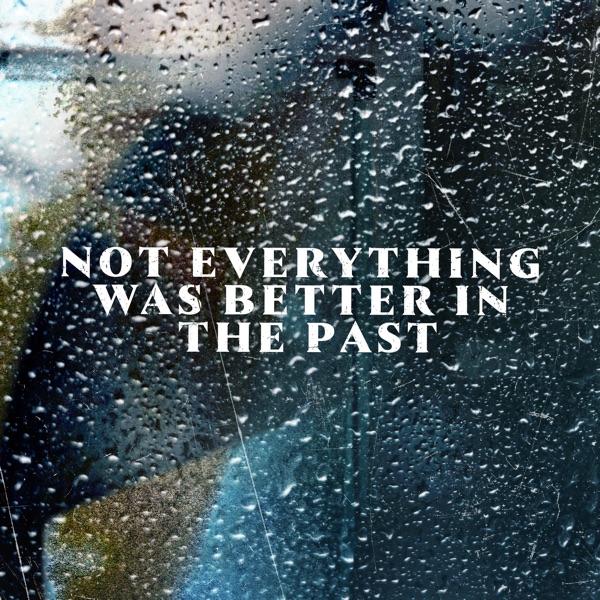 Not Everything Was Better in the Past - Single album cover