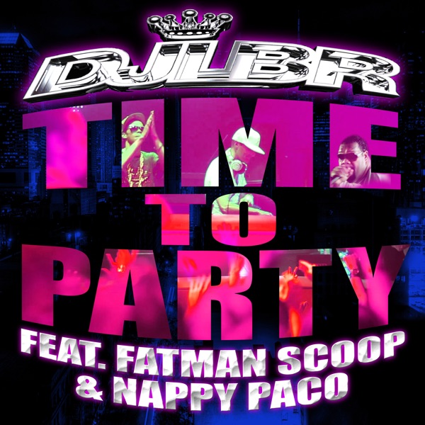 Time to Party (feat. Fatman Scoop & Nappy Paco) - EP album cover