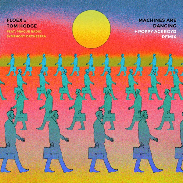 Machines Are Dancing + Remix (feat. Prague Radio Symphony Orchestra) - Single album cover