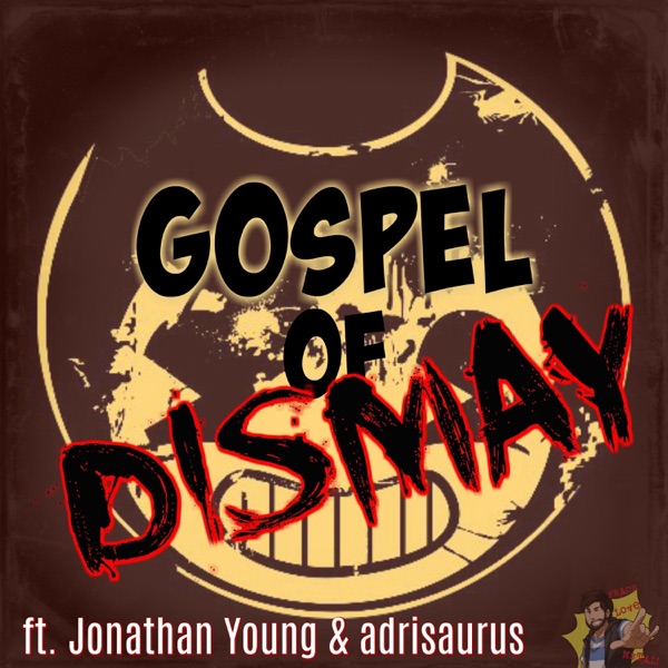 Gospel of Dismay (feat. Jonathan Young & Adrisaurus) - Single album cover