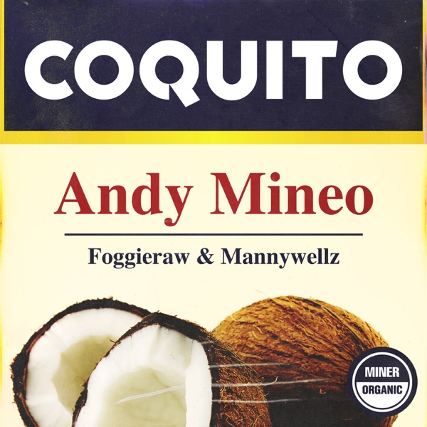 Coquito (feat. Foggieraw & Mannywellz) - Single album cover