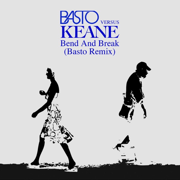 Bend & Break (Basto vs Keane) (Basto Remix) - Single album cover