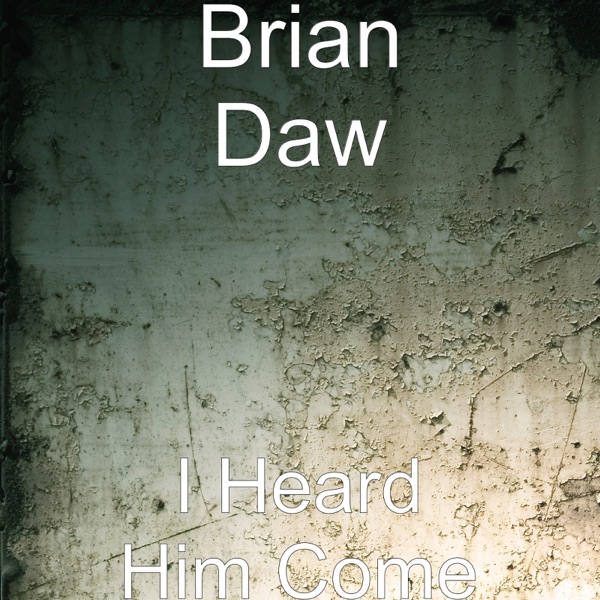 I Heard Him Come - Single album cover
