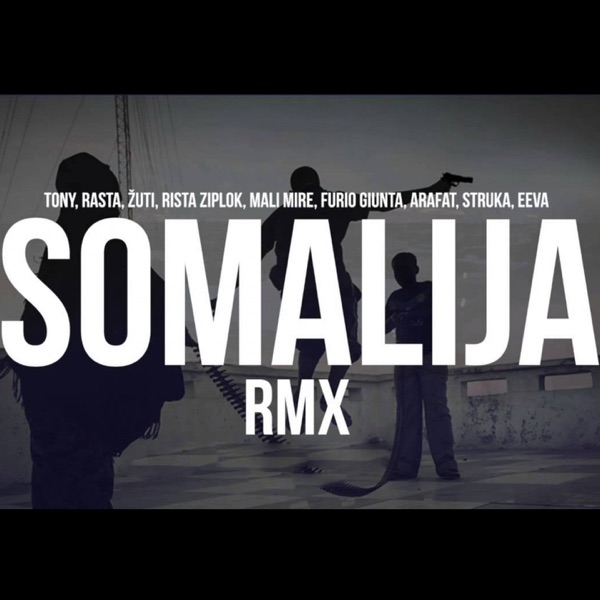 Somalija (feat. Rasta, Zuti, Ziplok, Mali Mire, Furio Đunta, Arafat, Struka & Eeva) [RMX] - Single album cover
