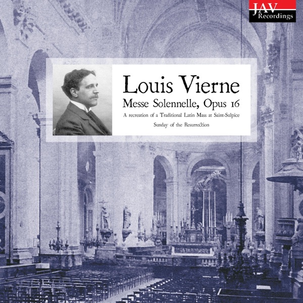 Louis Vierne: Messe Solennelle, Opus 16 - A Recreation of a Traditional Latin Mass at Saint-Sulpice  album cover
