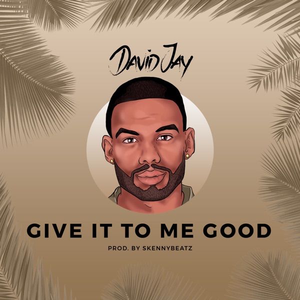 Give It to Me Good - Single album cover