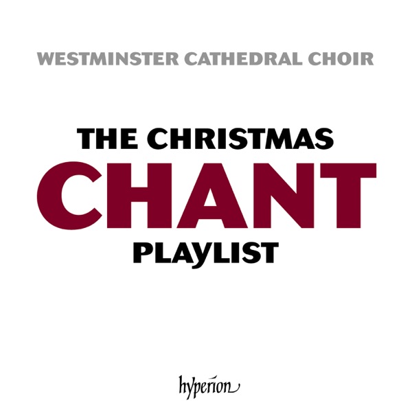 The Westminster Cathedral Christmas Chant Playlist album cover