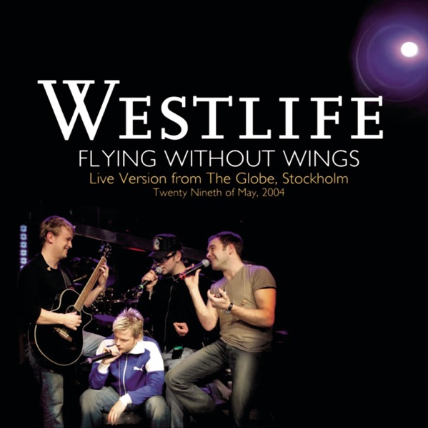 Flying Without Wings (Live at The Globe) - Single album cover