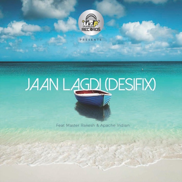 Jaan Lagdi (Desifix) [feat. Master Rakesh & Apache Indian] - Single album cover