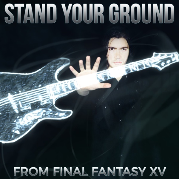 Stand Your Ground (From "Final Fantasy XV") - Single album cover