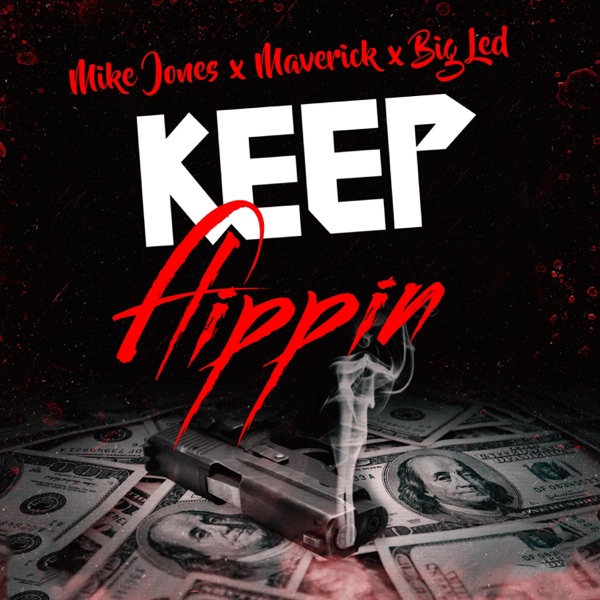 Keep Flippin (feat. Mike Jones & Big Led) - Single album cover